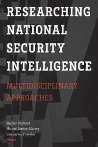 Cover image for Researching National Security Intelligence: Multidisciplinary Approaches