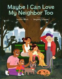 Cover image for Maybe I Can Love My Neighbor Too