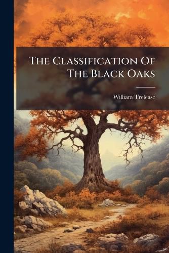 Cover image for The Classification Of The Black Oaks