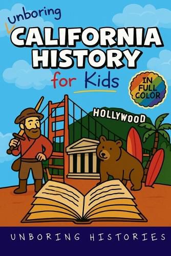 Cover image for Unboring California History for Kids