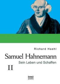 Cover image for Samuel Hahnemann: Sein Leben und Schaffen. Bd. 2