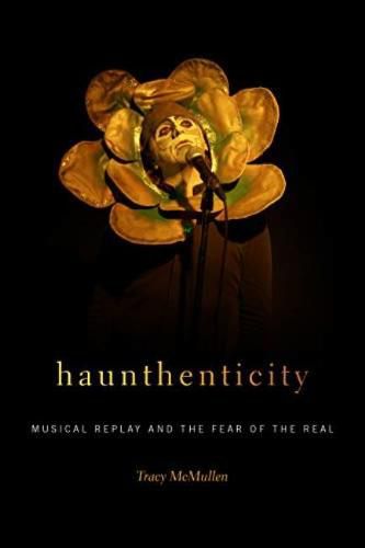 Cover image for Haunthenticity: Musical Replay and the Fear of the Real