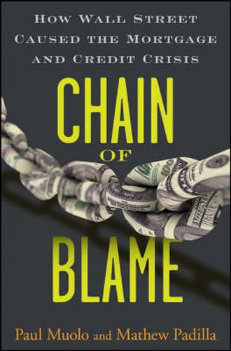 Cover image for Chain of Blame: How Wall Street Caused the Mortgage and Credit Crisis