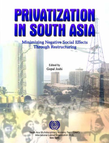 Cover image for Privatization in South Asia: Minimizing Negative Social Effects Through Restructuring