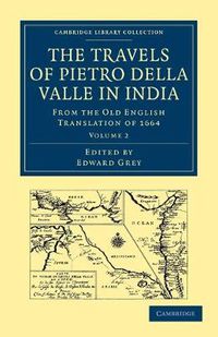 Cover image for Travels of Pietro della Valle in India: From the Old English Translation of 1664