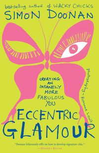 Cover image for Eccentric Glamour: Creating an Insanely More Fabulous You