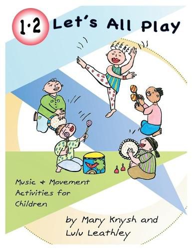 Cover image for 1, 2 Let's All Play: Music and Movement Activities for Children