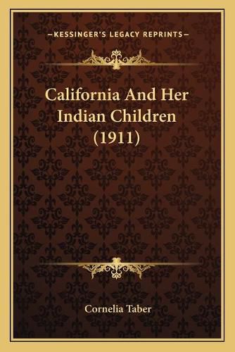 California and Her Indian Children (1911)