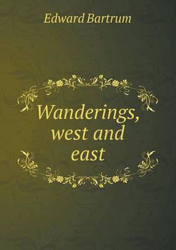 Cover image for Wanderings, West and East