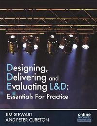 Cover image for Designing, Delivering and Evaluating L&D : Essentials for Practice