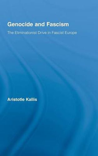 Cover image for Genocide and Fascism: The Eliminationist Drive in Fascist Europe