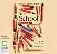 Cover image for The School: The ups and downs of one year in the classroom