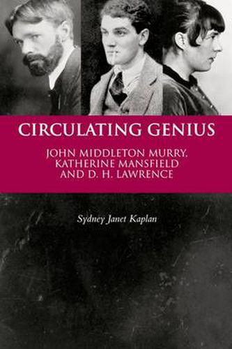 Circulating Genius: John Middleton Murry, Katherine Mansfield and D. H. Lawrence