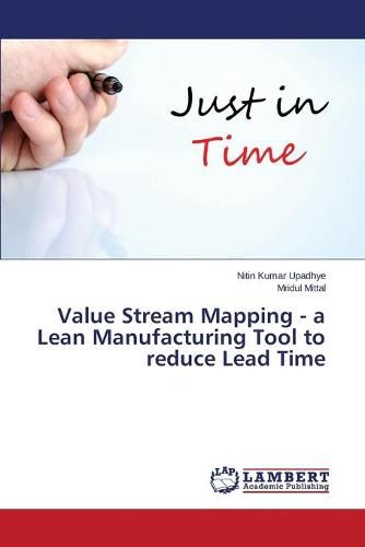 Cover image for Value Stream Mapping - a Lean Manufacturing Tool to reduce Lead Time