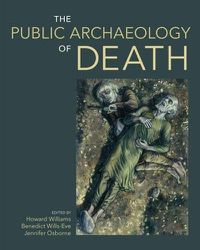 Cover image for The Public Archaeology of Death