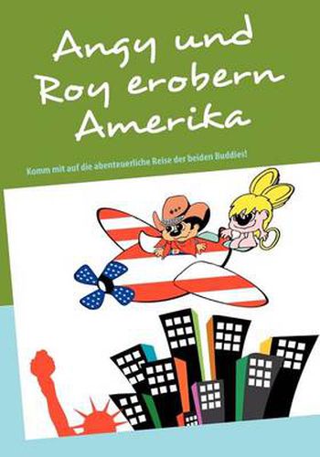 Cover image for Angy und Roy erobern Amerika: die Buddies