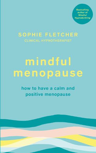 Cover image for Mindful Menopause: How to have a calm and positive menopause