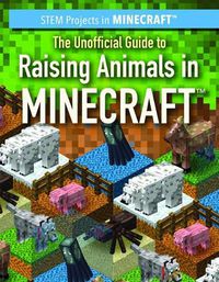 Cover image for The Unofficial Guide to Raising Animals in Minecraft(r)