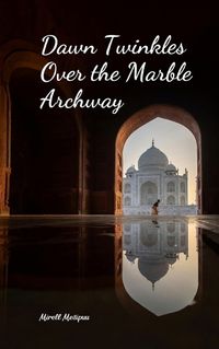 Cover image for Dawn Twinkles Over the Marble Archway