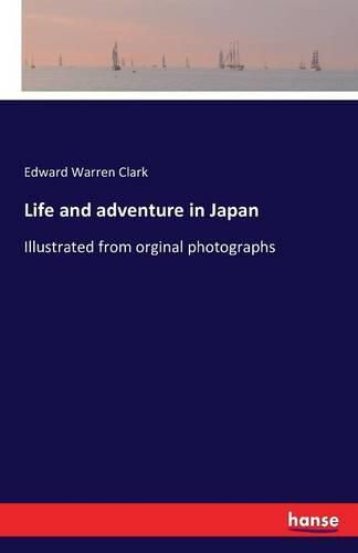 Cover image for Life and adventure in Japan: Illustrated from orginal photographs