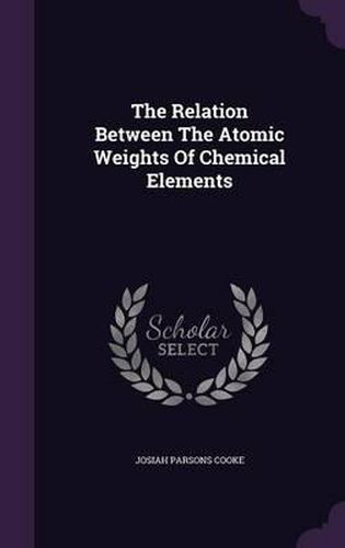 The Relation Between the Atomic Weights of Chemical Elements