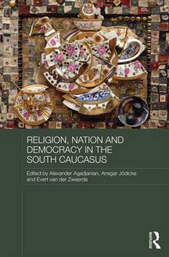 Cover image for Religion, Nation and Democracy in the South Caucasus