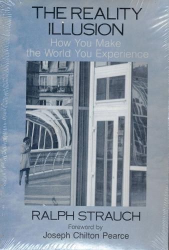 Cover image for The Reality Illusion: How You Make the World You Experience