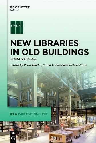 Cover image for New Libraries in Old Buildings: Creative Reuse