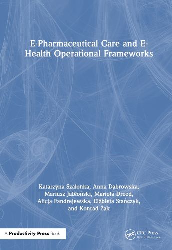 Cover image for E-Pharmaceutical Care and E-Health Operational Frameworks