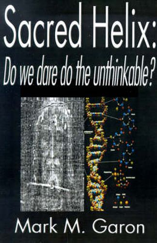 Cover image for Sacred Helix: Do We Dare to the Unthinkable?