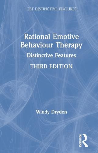 Cover image for Rational Emotive Behaviour Therapy: Distinctive Features