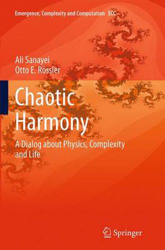 Chaotic Harmony: A Dialog about Physics, Complexity and Life