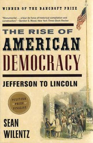 Cover image for The Rise of American Democracy: Jefferson to Lincoln