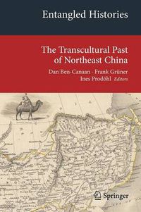 Cover image for Entangled Histories: The Transcultural Past of Northeast China