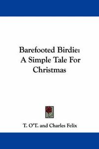 Cover image for Barefooted Birdie: A Simple Tale for Christmas