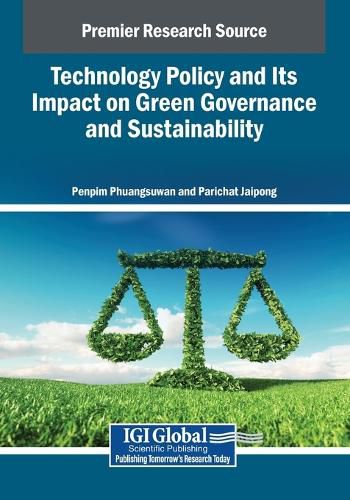 Cover image for Technology Policy and Its Impact on Green Governance and Sustainability