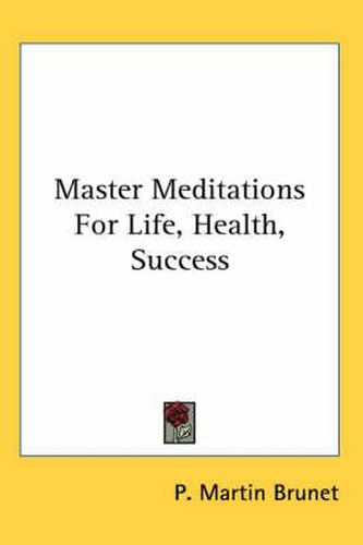 Cover image for Master Meditations for Life, Health, Success