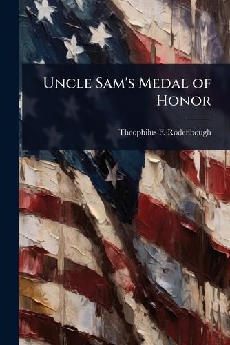 Cover image for Uncle Sam's Medal of Honor