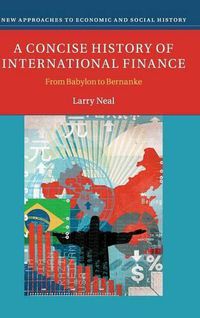 Cover image for A Concise History of International Finance: From Babylon to Bernanke