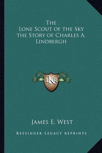 Cover image for The Lone Scout of the Sky the Story of Charles A. Lindbergh