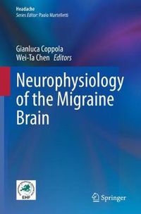 Cover image for Neurophysiology of the Migraine Brain