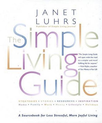 Cover image for The Simple Living Guide: A Sourcebook for Less Stressful, More Joyful Living