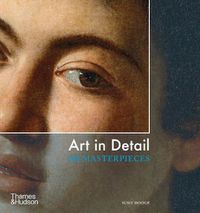 Cover image for Art in Detail: 100 Masterpieces