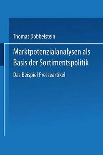 Cover image for Marktpotenzialanalysen ALS Basis Der Sortimentspolitik: Das Beispiel Presseartikel