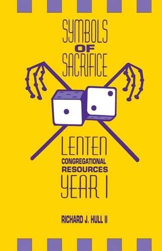 Cover image for Symbols of Sacrifice: Lenten Congregational Resources, Year 1