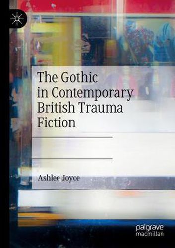 Cover image for The Gothic in Contemporary British Trauma Fiction