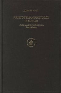 Cover image for Aristotelian Rhetoric in Syriac: Barhebraeus, Butyrum Sapientiae, Book of Rhetoric