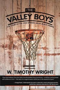 Cover image for The Valley Boys: The Story of the 1958 Springs Valley Black Hawks