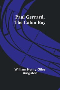 Cover image for Paul Gerrard, the Cabin Boy