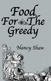 Cover image for Food For The Greedy